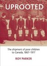 Uprooted The Shipment of Poor Children to Canada 18671917