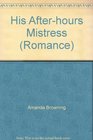 His After-hours Mistress (Romance)