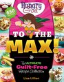 Hungry Girl to the Max The Ultimate GuiltFree Recipe Collection