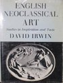 English Neoclassical Art Studies in Inspiration and Taste