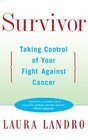 Survivor  Taking Control of Your Fight against Cancer