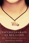 Psychotherapy As Religion The Civil Divine In America
