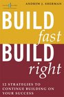 Build Fast Build Right 12 Strategies to Continue Building on Your Success