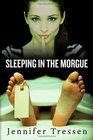 Sleeping in the Morgue