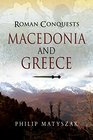 Roman Conquests Macedonia and Greece