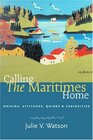 Calling the Maritimes Home Origins Attitudes Quirks and Curiosities