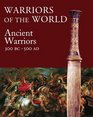 Warriors of the World The Ancient Warrior 3000 BCE  500 CE