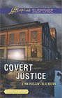 Covert Justice (Love Inspired Suspense, No 470) (Larger Print)