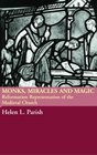 Monks Miracles And Magic Reformation Representations Of The Medieval Church