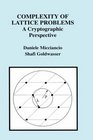 Complexity of Lattice Problems A Cryptographic Perspective