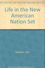 Life in the New American Nation Set 1