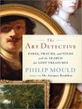 The Art Detective Fakes Frauds and Finds and the Search for Lost Treasures
