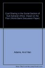 Cost Sharing in the Social Sectors of SubSaharan Africa Impact on the Poor