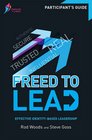 Freed to Lead Participant's Guide Effective IdentityBsed Leadership