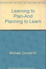 Learning to PlanAnd Planning to Learn