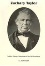 Zachary Taylor Soldier Planter Statesman of the Old Southwest