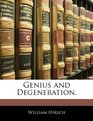 Genius and Degeneration