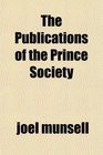 The Publications of the Prince Society