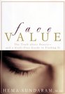 Face Value  The Truth about Beauty and a GuiltFree Guide to Finding It