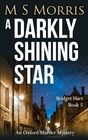 A Darkly Shining Star: An Oxford Murder Mystery (Bridget Hart)