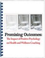 Promising Outcomes The Impact of Positive Psychology on Health and Wellness Coaching