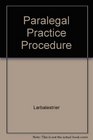 Paralegal Practice and Procedure A Practical Guide for the Legal Assistant