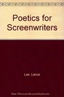 A Poetics for Screenwriters  A Concise Review of the Screenwriter's Art