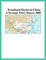 Broadband Market in China A Strategic Entry Report 2000