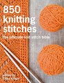 850 Knitting Stitches: The Ultimate Knit Stitch Bible