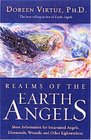 Realms of the Earth Angels: More Information for Incarnated Angels, Elementals, Wizards, and Other Lightworkers