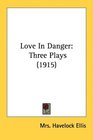 Love In Danger Three Plays