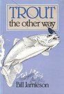 Trout The other way