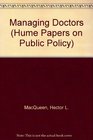 Managing Doctors Hume Papers on Public Policy 31