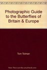 Photographic Guide to the Butterflies of Britain  Europe