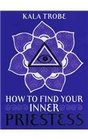 How to Find Your Inner Priestess