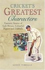 Cricket's Greatest Characters