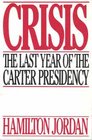 Crisis The Last Year of the Carter Presidency