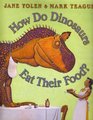 How Do Dinosaurs Eat Their Food