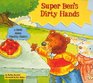 Super Ben's Dirty Hands A Book About Healthy Habits
