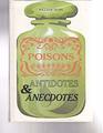 Poisons Antidotes  anecdotes