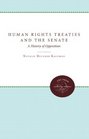 Human Rights Treaties and the Senate A History of Opposition