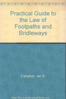 Practical Guide to the Law of Footpaths and Bridleways