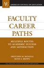 Faculty Career Paths Multiple Routes to Academic Success and Satisfaction