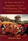 Applying Career Development Theory to Counseling