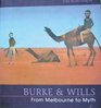 Burke and Wills From Melbourne to Myth