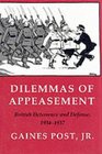 Dilemmas of Appeasement British Deterrence and Defense 19341937