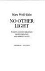 No other light: Points of convergence in psychology and spirituality