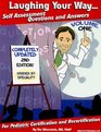 Laughing Your Way Self Assessment Questions and Answers Volume 1 For Pediatric Certification and Recertification