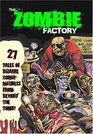 Zombie Factory 27 Tales of Bizzare Comix Madness from Beyond the Tomb