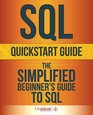 SQL QuickStart Guide The Simplified Beginner's Guide To SQL